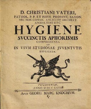 Christiani Vateri Hygiene : succinctis aphorismis comprehensa et in usum studiosae juventutis explicata