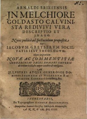 Arnaldi Brixiensis, in Melchiore Goldasto Calvinista Redivivi, Vera Descriptio Et Imago