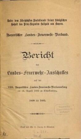 Bericht des Landes-Feuerwehr-Ausschusses auf der ... Bayerischen Landes-Feuerwehr-Versammlung .... 8. 1890-95