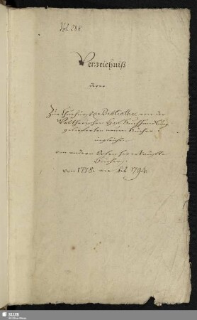 Verzeichniß derer zur Churfürstl. Bibliothec von der Waltherischen Hofbuchhandlung gelieferten neuen Bücher, ingleichen von andern Orten her erkaufte Bücher von 1778 an bis 1794 - Bibl.Arch.I.C,Vol.288