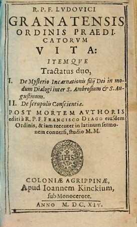 R.P.F. Lvdovici Granatensis Ordinis Praedicatorvm Vita
