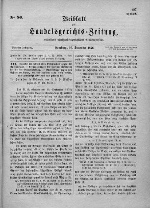 Beiblatt zur hamburgischen Handelsgerichts-Zeitung No. 50. Neunter Jahrgang. Hamburg, 16. Dezember 1876.