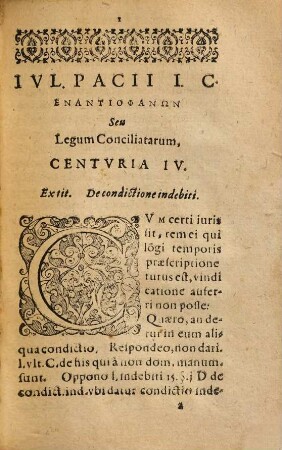 Ivl. Pacii I. C. Enantiophanōn Sev Legvm Conciliatarvm Centvriae ..., 2. [Centuriae IV. - VI.]. Ad Illvstrem ... D.D. Georgivm A Seyn Comitem in Witgenstein ...