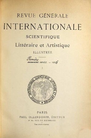 Revue générale internationale scientifique, littéraire et artistique illustrée. 1,1. 1896 = T. 1