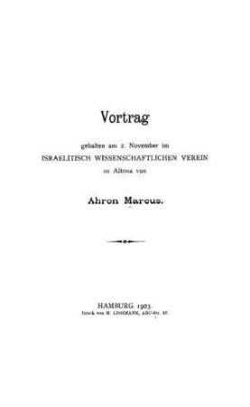 Glauben und Wissen im Judentum : Vortrag geh. ... im Israelitisch Wissenschaftlichen Verein zu Altona / von Ahron Marcus