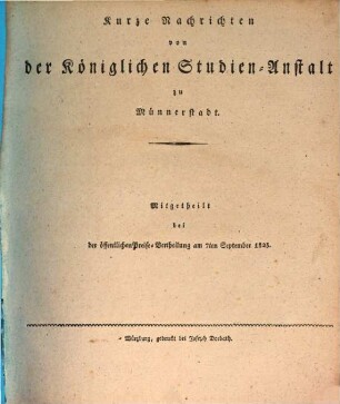 Kurze Nachrichten von der Königlichen Studien-Anstalt zu Münnerstadt. 1825, 1825