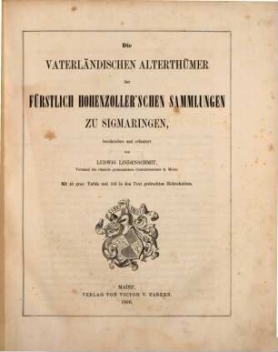 Die vaterländischen Alterthümer der Fürstlich Hohenzoller'schen Sammlungen zu Sigmaringen