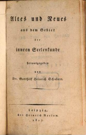 Altes und Neues aus dem Gebiet der innren Seelenkunde, [1]