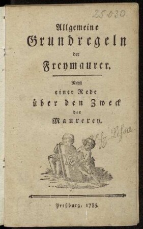 Allgemeine Grundregeln der Freymaurer : Nebst einer Rede über den Zweck der Maurerey