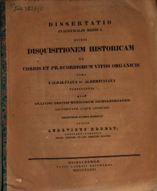 Diss. inaug. med. sistens disquisitionem historicam de cordis et praecordiorum vitiis organicis, cura Valsalviana et Albertiniana persanandis