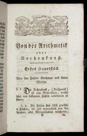 Erstes Hauptstück. Von den Zahlen überhaupt und ihrem Werthe.