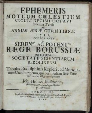 13: Ephemeris motuum coelestium seculi decimi octavi Decima Tertia ad annum aerae christianiae 1713.