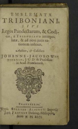 Emblemata Triboniani sive leges Pandectarum, & codicis