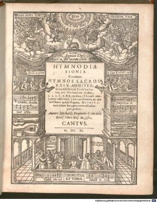 HYMNODIA SIONIA Continens HYMNOS SACROS XXIV. ANNIVERsarios selectos, in Ecclesia usitatos, per Harmoniam duabus, 3. 4. 5. 6. 7. & 8. vocibus, (Chorali cumprimis observatâ) ita concinnatos, ut tàm in Choro quàm Organo, MOTECTARUM etiam loco percommodè usurpari possint