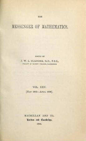 Messenger of mathematics. 25. 1895/96 (1896), Mai - Apr.