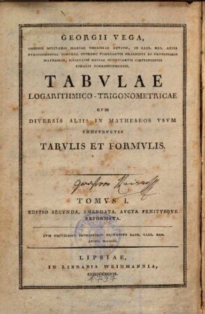 Tabulae logarithmico-trigonometricae : cum diversis aliis in matheseos usum constructis tabulis et formulis. 1.