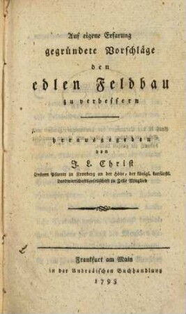 Auf eigene Erfarung gegründete Vorschläge den edlen Feldbau zu verbessern