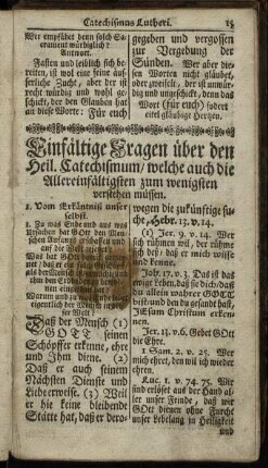 Einfaeltige Fragen ueber den Heil. Catechismum / welche auch die Allereinfaeltigsten zum wenigsten verstehen muessen