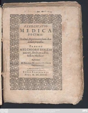 Exercitatio Medica Decima: In alma Argentoratensium Academia proposita: Praeside Melchiore Sebizio iuniore, Doctore ac Professore Medico: Respondente M. Johanne Michaele Zittelin Argentoratensi