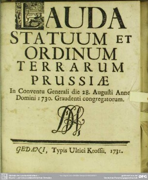 Lauda Statuum Et Ordinum Terrarum Prussiae In Conventu Generali die 28. Augusti Anno Domini 1730. Graudenti congregatorum