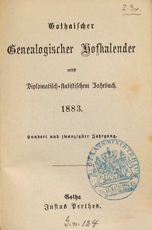 Gothaischer genealogischer Hofkalender nebst diplomatisch-statistischem Jahrbuch. 120. 1883