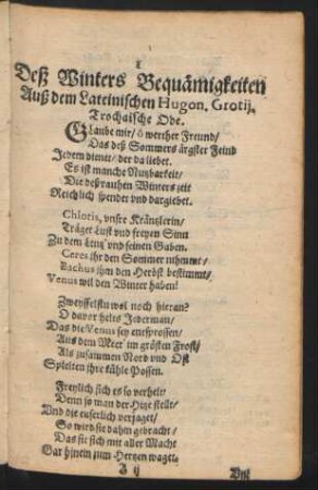I. Deß Winters Bequämigkeiten Auß dem Lateinischen Hugon. Grotii.Trochaische Ode.