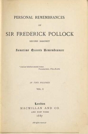 Personal remembrances of Sir Frederick Pollock, second Baronet, sometime Queen's Remembrancer : in two volumes, Vol. 1