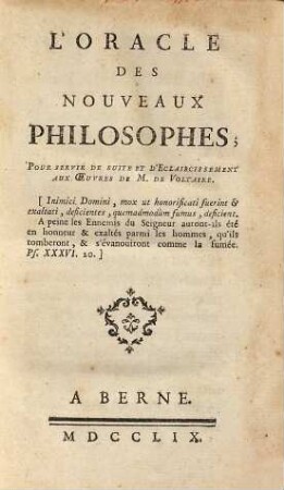 L' oracle des nouveaux philosophes : pour servir de suite de d'éclaircissement aux oeuvres de M. de Voltaire