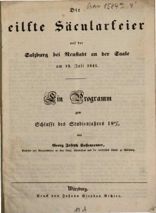 Die eilfte Säcularfeier auf der Salzburg bei Neustadt an der Saale am 12. Juli 1841 : ein Programm zum Schlusse des Studienjahres 1840/41