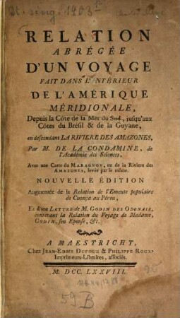 Relation abrégée d'un voyage fait dans l'intérieur de l'Amérique méridionale ... : ou descendant la rivière des Amazones