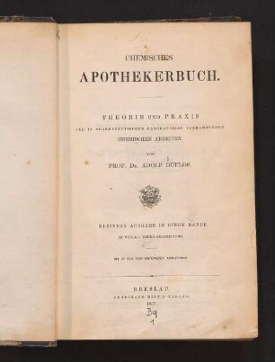 Chemisches Apothekerbuch : Theorie und Praxis der in pharmaceutischen Laboratorien vorkommenen chemischen Arbeiten
