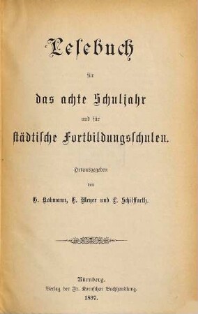 Lesebuch für das achte Schuljahr und für städtische Fortbildungsschulen