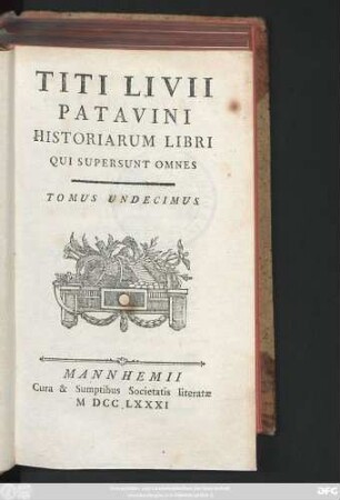 T. 11: Titi Livii Patavini Historiarvm Libri Qvi Svpersvnt Omnes