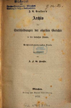 J. A. Seuffert's Archiv für Entscheidungen der obersten Gerichte in den deutschen Staaten. 26. 1872