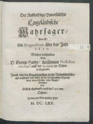 Der Auffrichtige Unverfälschte Engeländische Wahrsager/ Das ist/ Ein Prognosticon über das Jahr 1671