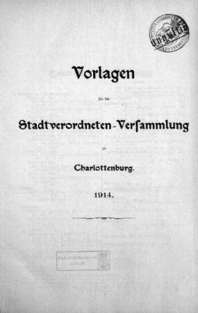 1914: Vorlagen für die Stadtverordneten-Versammlung zu Charlottenburg