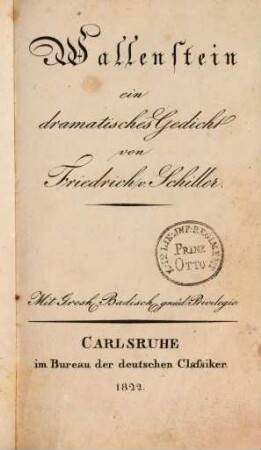 F. v. Schillers sämmtliche Werke. 10. Wallensteins Lager. Die Piccolomini. Wallensteins Tod. - 1822. - 419 S.