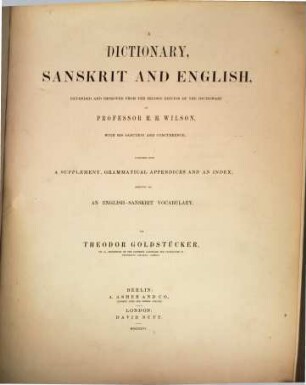 A Dictionary, Sanskrit and English : together with a supplement, grammatical appendices and index, serving as an English-Sanskrit vocabulary, 1