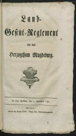 Land-Gestüt-Reglement für das Herzogthum Magdeburg : De Dato Potsdam, den 27. November 1796