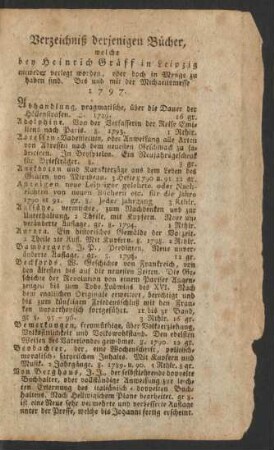 Verzeichniß derjenigen Bücher, welche bey Heinrich Gräff in Leipzig entweder verlegt worden, oder doch in Menge zu haben sind : Bis und mit der Michaelismesse 1797.