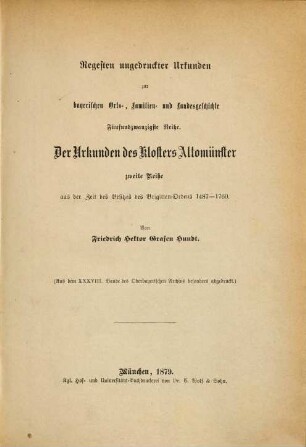 Regesten ungedruckter Urkunden zur bayerischen Orts-, Familien- und Landesgeschichte, 25,2. Die Urkunden des Klosters Altomünster ; 2: Aus der Zeit des Besitzes des Brigitten-Ordens 1487 - 1760