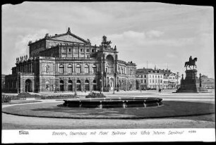 Dresden, Semperoper mit Hotel Bellevue und König Johann Denkmal