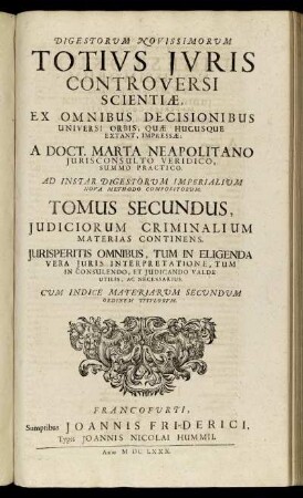 2: Digestorum Novissimorum Totius Iuris Controversi Scientiae, Ex Omnibus Decisionibus Universi Orbis, Quae Hucusque Extant ... Tomus .... 2