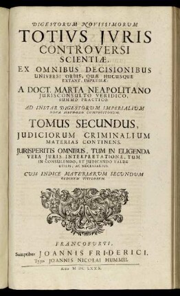 2: Digestorum Novissimorum Totius Iuris Controversi Scientiae, Ex Omnibus Decisionibus Universi Orbis, Quae Hucusque Extant ... Tomus .... 2