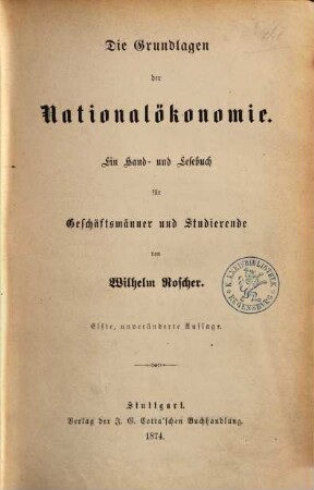Die Grundlagen der Nationalökonomie : ein Hand- u. Lesebuch für Geschäftsmänner u. Studierende