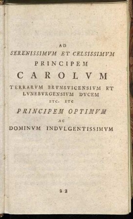 Ad Serenissimum et Celsissimum Princiem Carolum Terrarum Brunsvicensium ete Luneburgensium Ducem etc. etc.