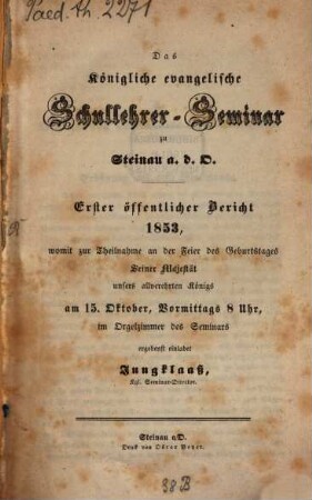 Das k. wangel. Schullehrer-Seminar zu Steinau a. d. O. : 1te öffentlicher Bericht, 1853
