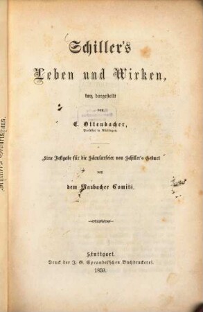 Schiller's Leben und Wirken : eine Festgabe für die Säcularfeier von Schiller's Geburt von den Marbacher Comité