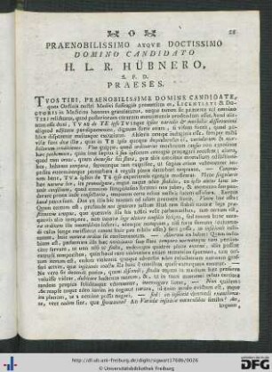 Praenobilissimo atque Doctissimo Domino Candidato H. L. R. Hübnero, S. P. D. Praeses.