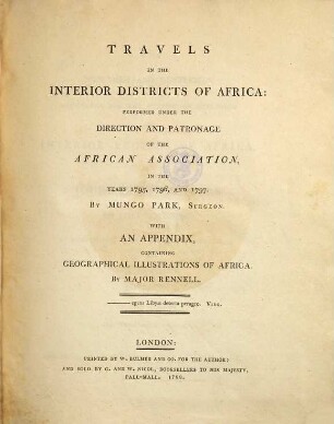 Travels in the interior districts of Africa : performed under the direction and patronage of the African Association, in the years 1795, 1796 and 1797